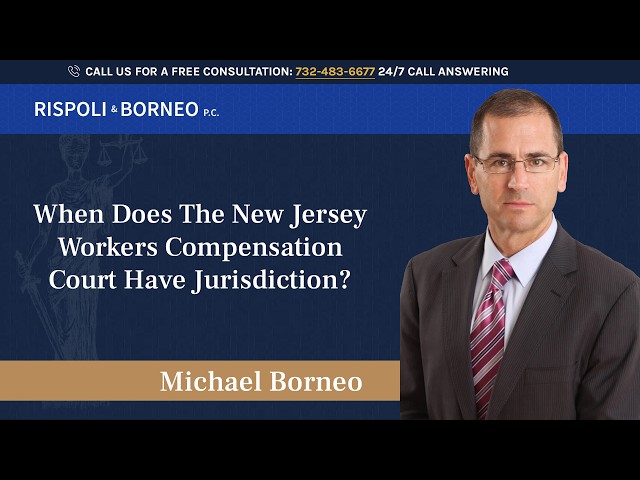 hen does the New Jersey Workers Compensation Court have jurisdiction