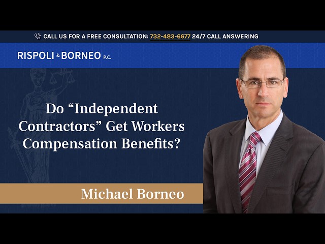 Do “Independent Contractors” get workers compensation benefits?